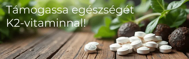 A K2 vitamin miben van? A minőségi étrend-kiegészítőkben! A K2 vitamin miben van? A minőségi étrend-kiegészítőkben!